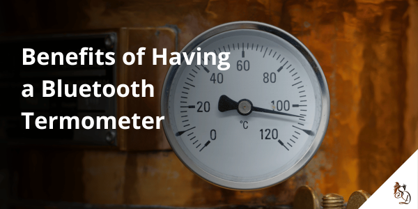Distilling Equipment Benefits of Having a Bluetooth Thermometer